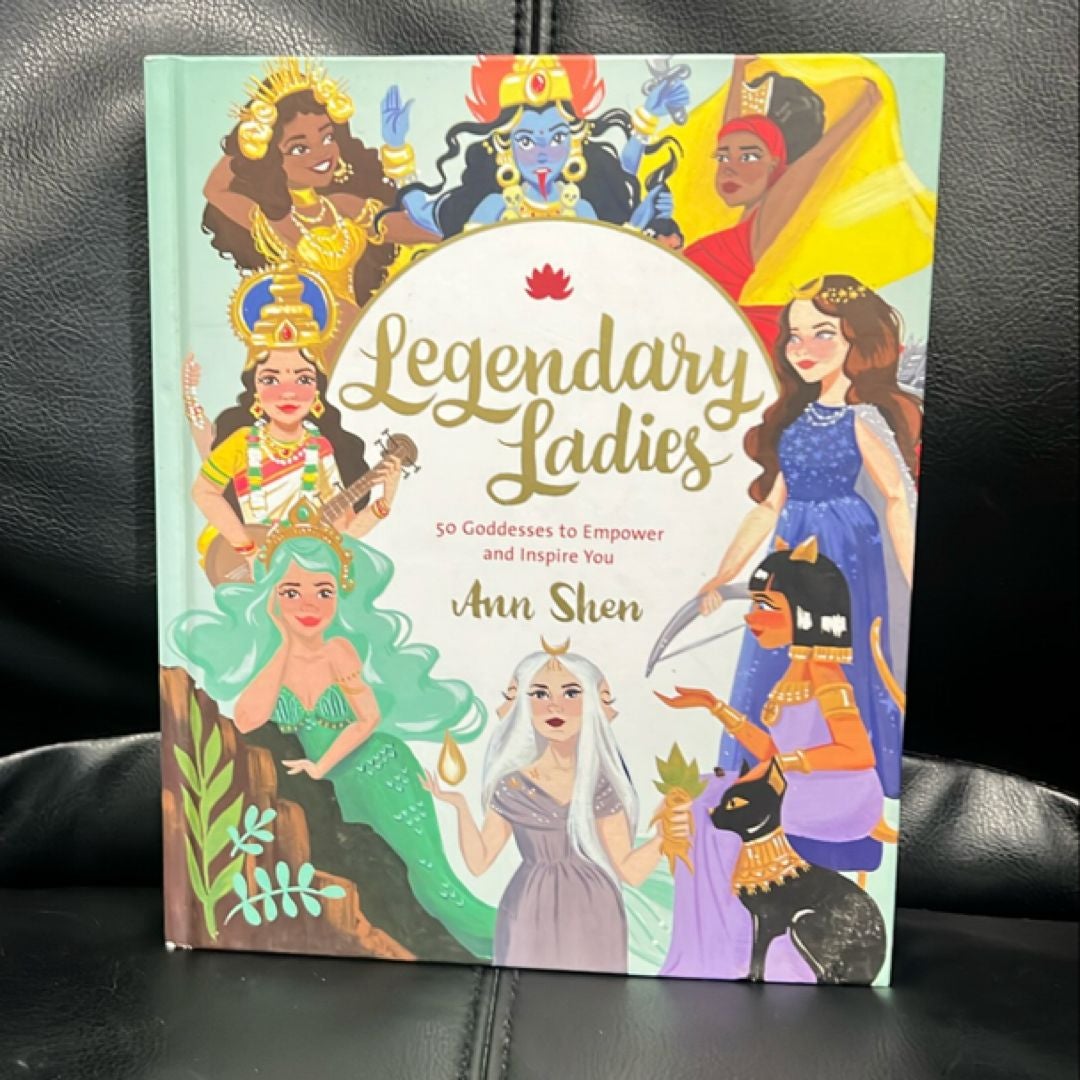 Legendary Ladies: 50 Goddesses to Empower and Inspire You (Goddess Women Throughout History to Inspire Women, Book of Goddesses with Goddess Art)