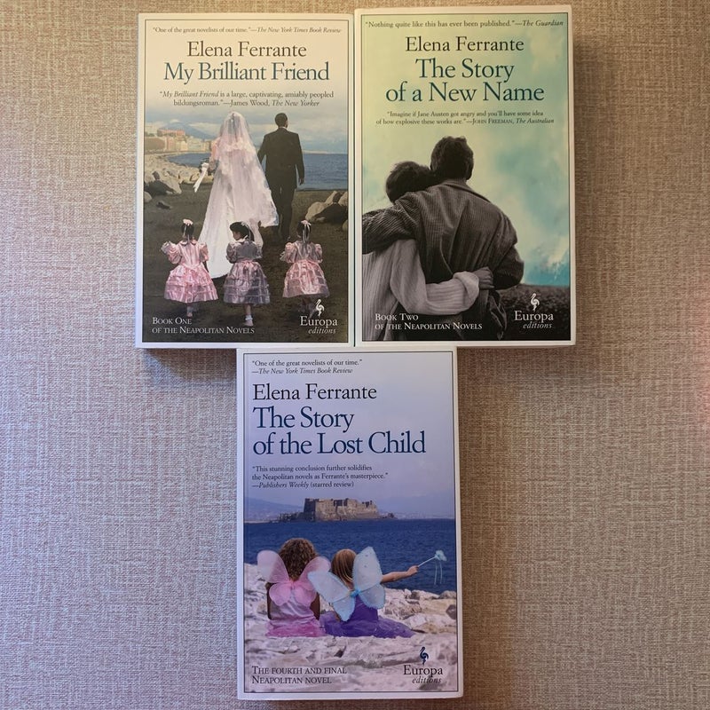 Neopolitian Novels #1, 2 & 4 (My Brilliant Friend, the Story of a New Name, the Story of a Lost Child) 