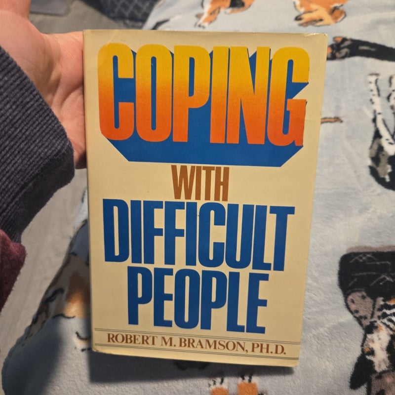 Coping with Difficult People 1st hardcover edition 