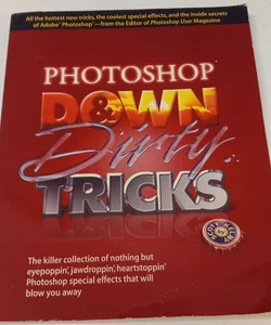 Adobe Photoshop Down and Dirty Tricks