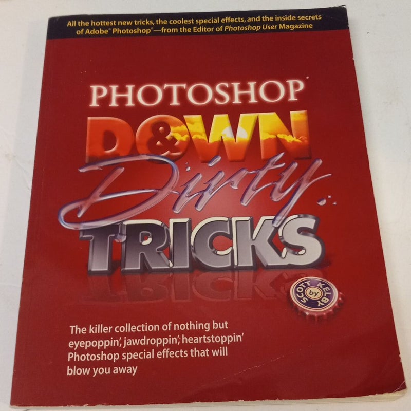 Adobe Photoshop Down and Dirty Tricks