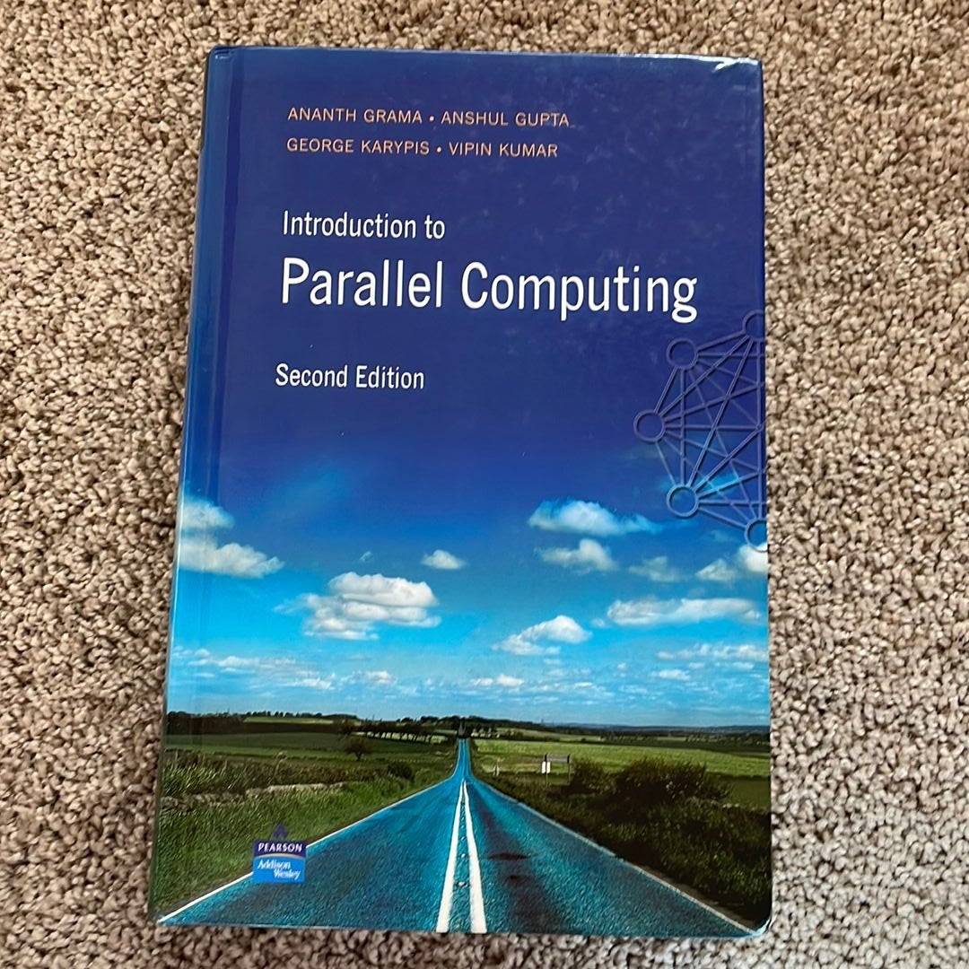 Introduction To Parallel Computing By Ananth Grama, Vipin Kumar, George ...