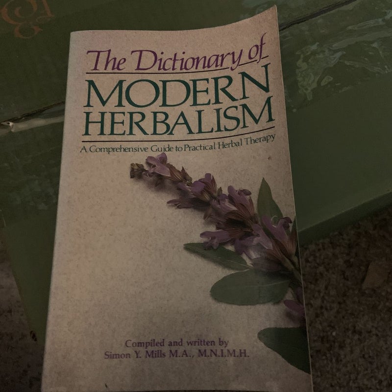 The Dictionary of Modern Herbalism