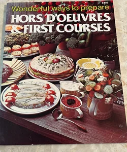 Wonderful Ways to Prepare Hors D’Oeuvres & First Courses