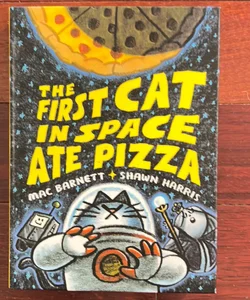 The First Cat in Space Ate Pizza