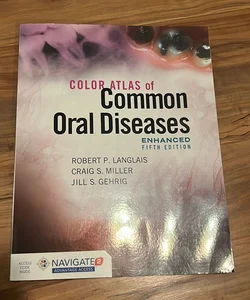 Color Atlas of Common Oral Diseases, Enhanced Edition with Navigate 2 Advantage Access