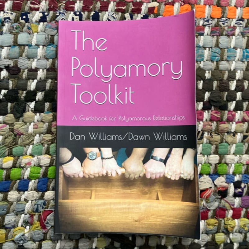 The Polyamory Toolkit by Dawn Williams, Dan Williams