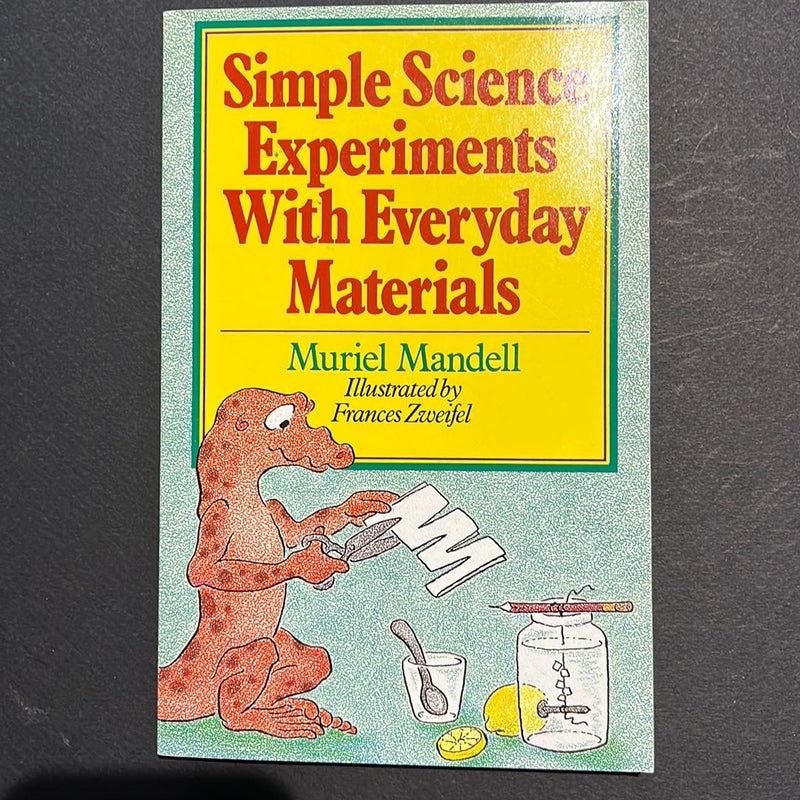 Simple Science Experiments with Everyday Materials