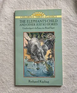 The Elephant's Child and Other Just So Stories