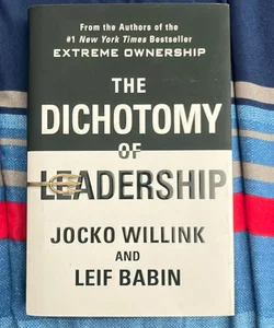 The Dichotomy of Leadership