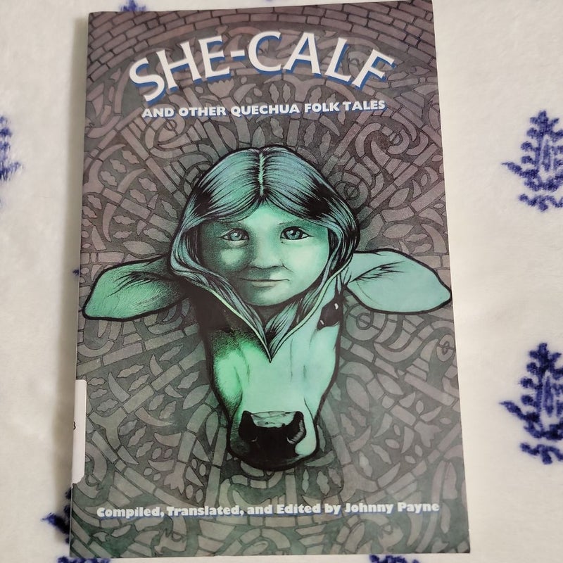 She-Calf and Other Quechua Folk Tales