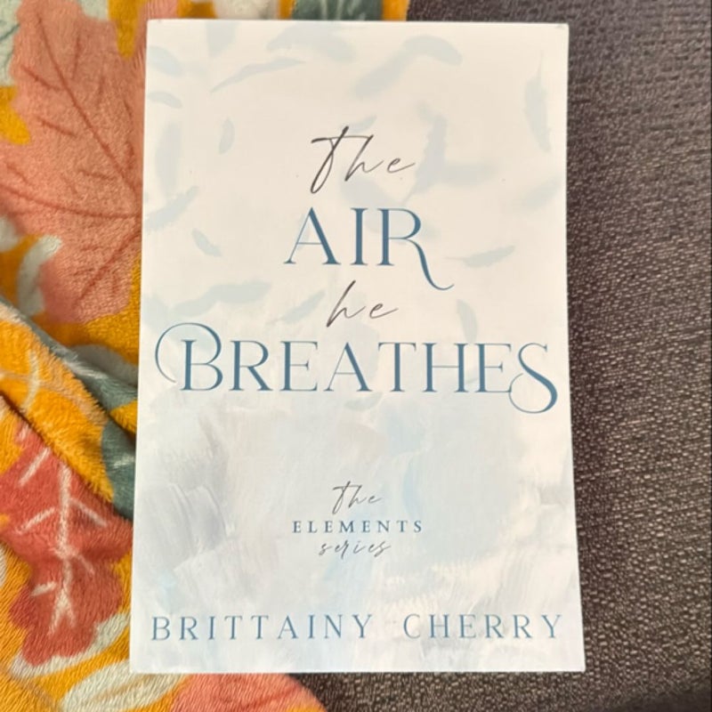 The Air He Breathes: Special Edition Paperback