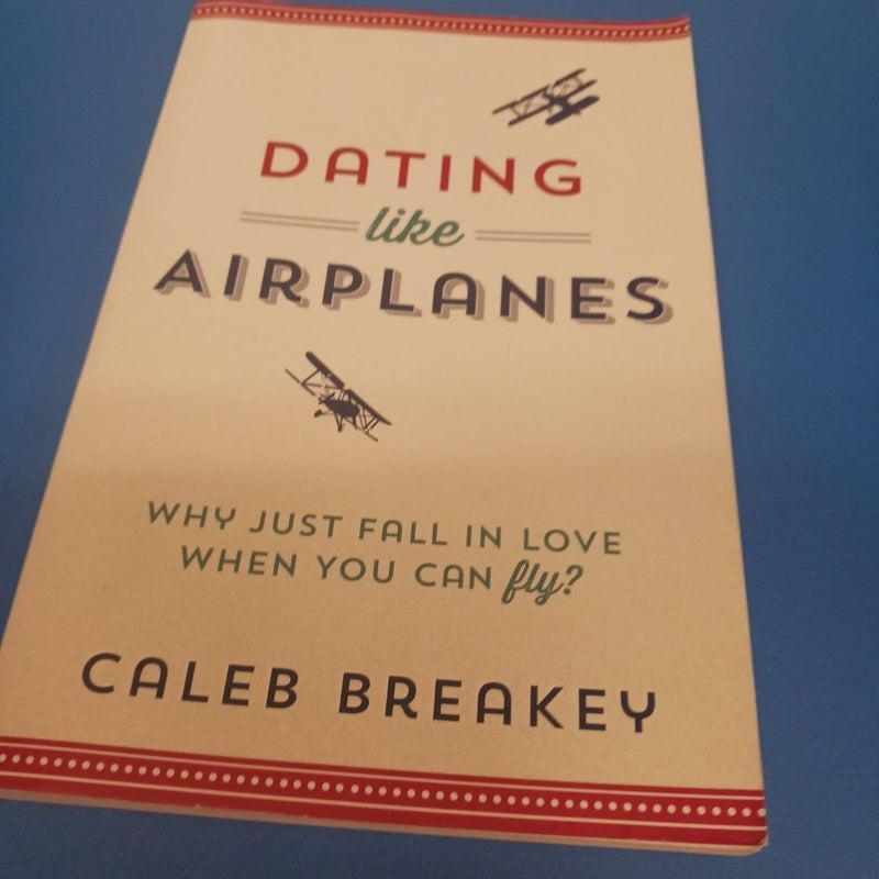 Dating Like Airplanes