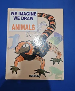We Imagine We Draw Animals