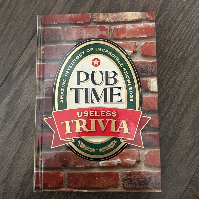 Pub Time Useless Trivia