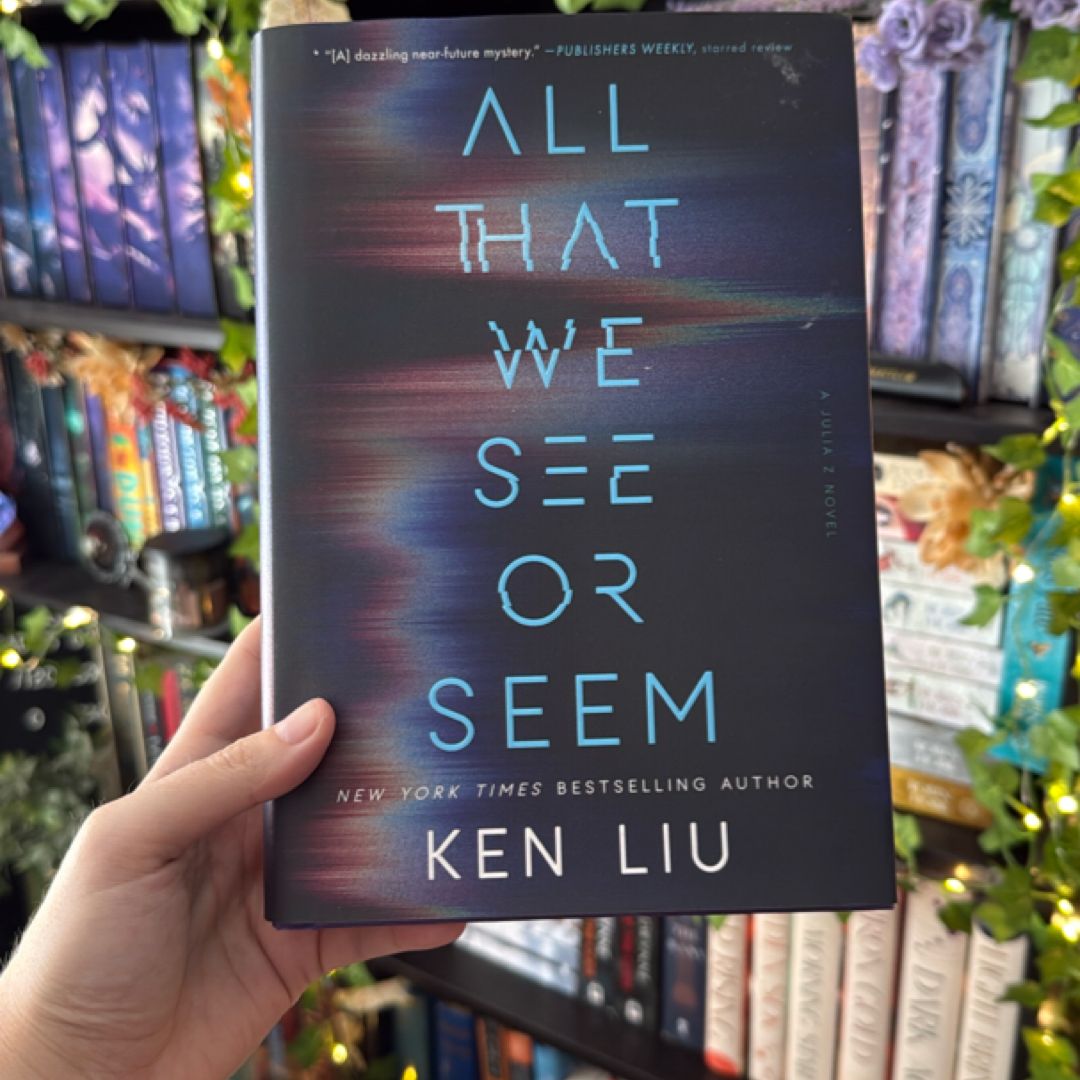 All That We See or Seem