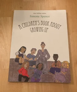 A Children's Book about Growing Up