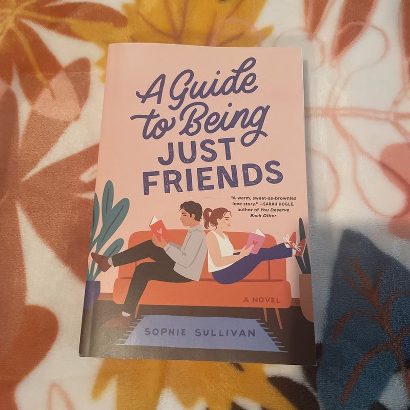 A Guide to Being Just Friends by Sophie Sullivan