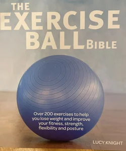 The Exercise Ball Bible