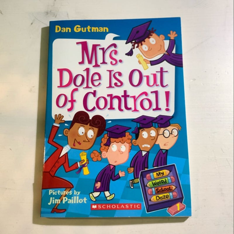 My Weird School Daze: Mrs. Dole is Out of Control 