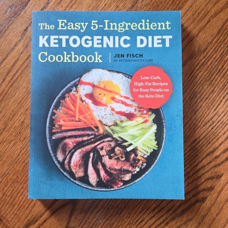 The Easy 5-Ingredient Ketogenic Diet Cookbook