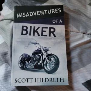 Misadventures of a Biker