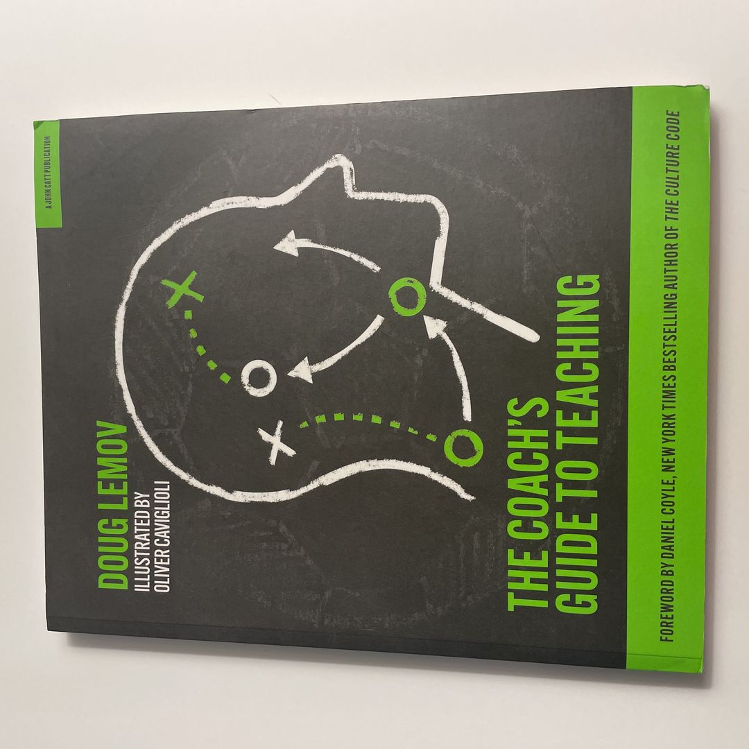 The Coach's Guide to Teaching by Doug Lemov