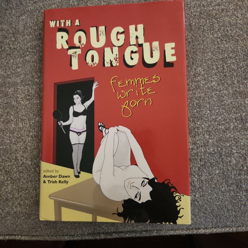 With a rough tongue