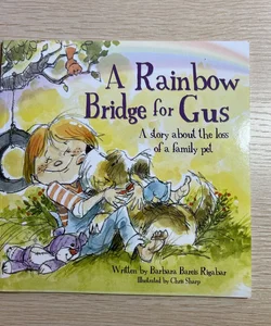 A Rainbow Bridge for Gus