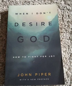 When I Don't Desire God