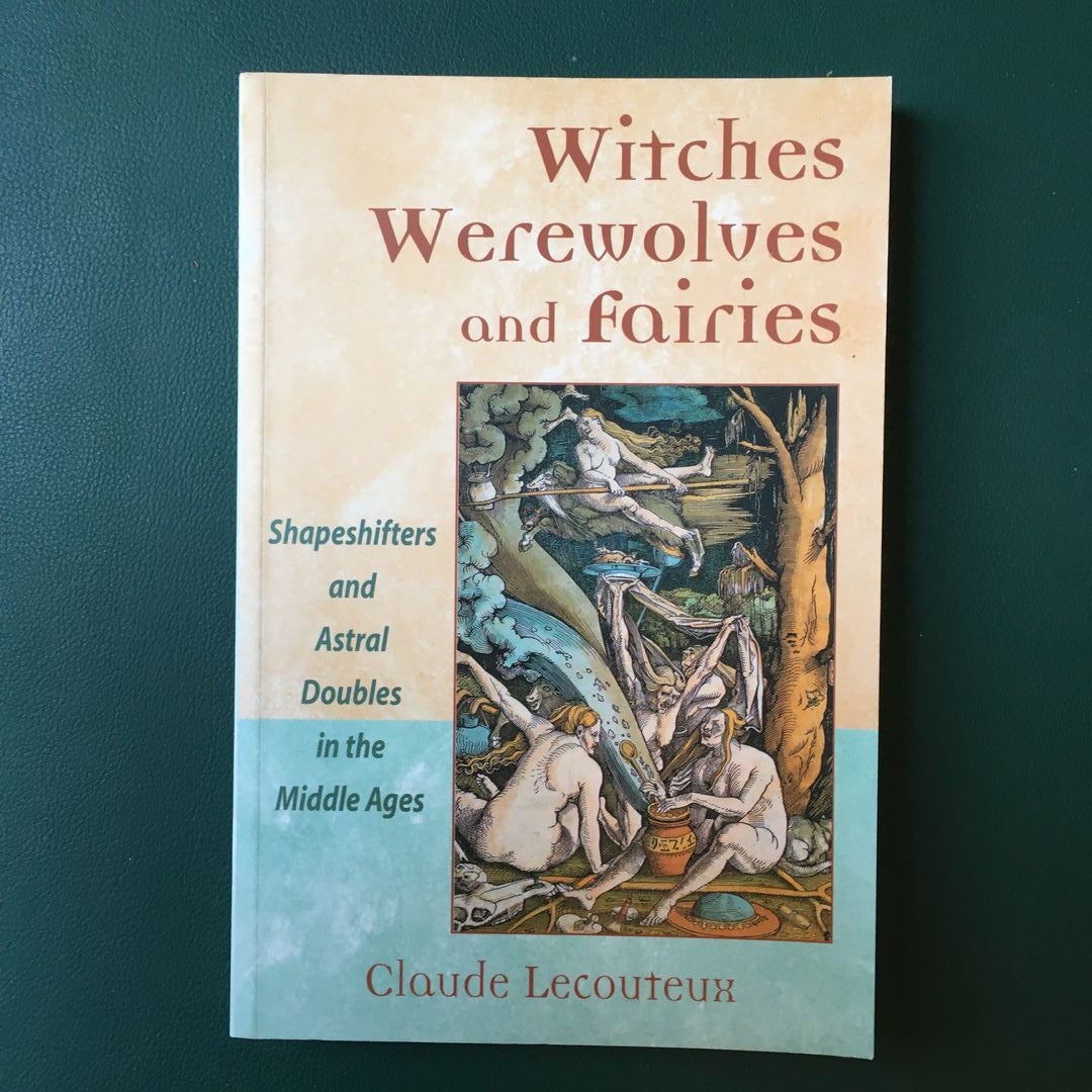 Witches, Werewolves, And Fairies By Claude Lecouteux