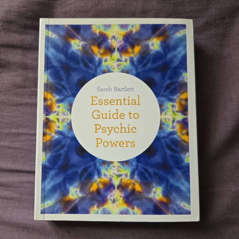 The Essential Guide to Psychic Powers