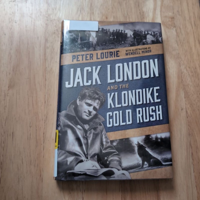 Jack London and the Klondike Gold Rush