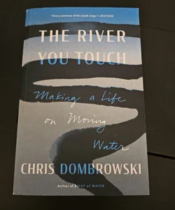The River You Touch