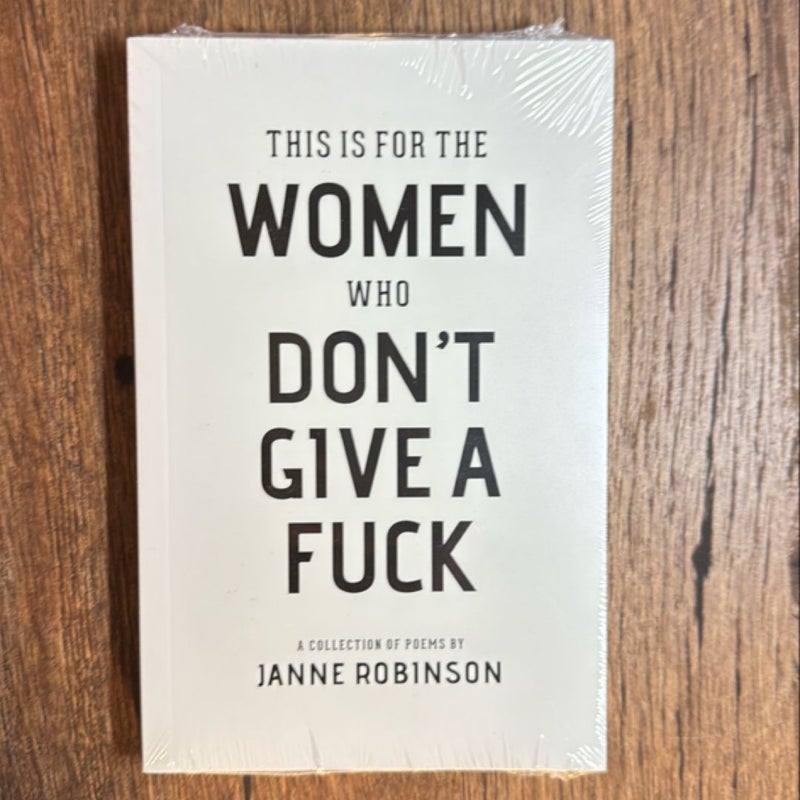 This Is for the Women Who Don't Give a Fuck