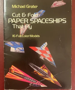 Cut and Fold Paper Spaceships That Fly