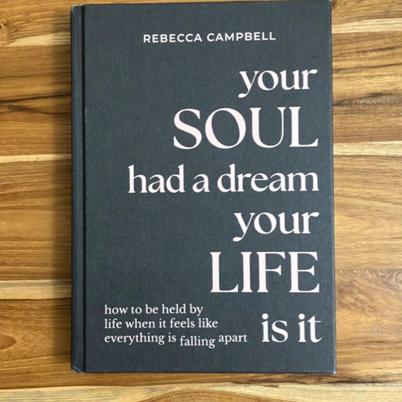 Your Soul Had a Dream, Your Life Is It