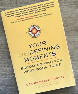 Your (Re)Defining Moments 