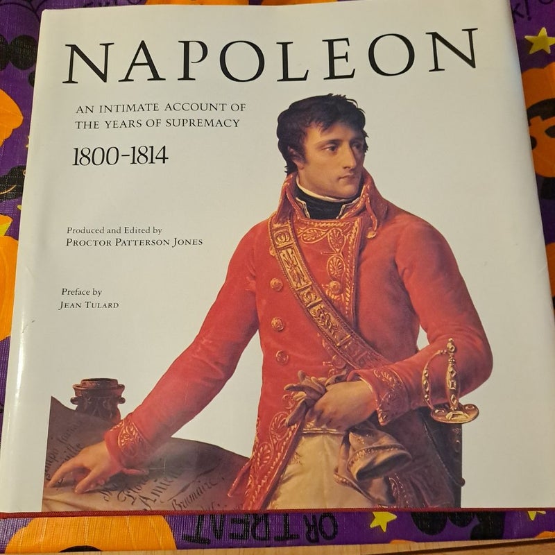 Napoleon: An Intimate Account of the Years of Supremacy 
