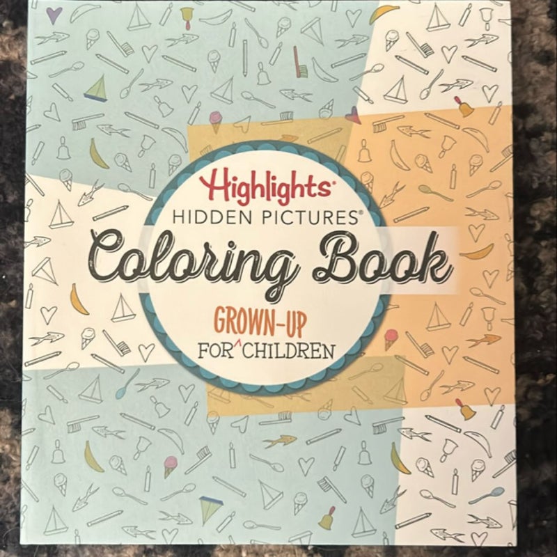 Highlights® Hidden Pictures®: a Coloring Book for Grown-Up Children