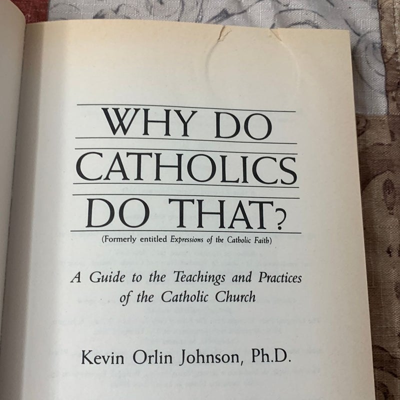 Why Do Catholics Do That?