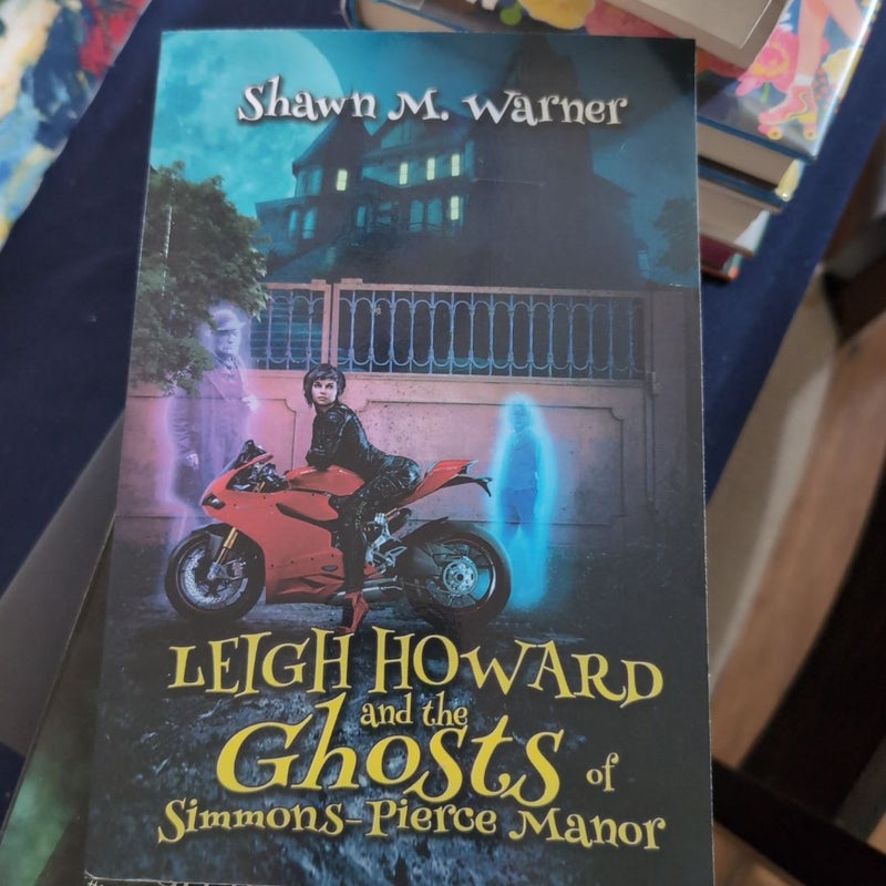 Leigh Howard and the Ghosts of Simmons-Pierce Manor