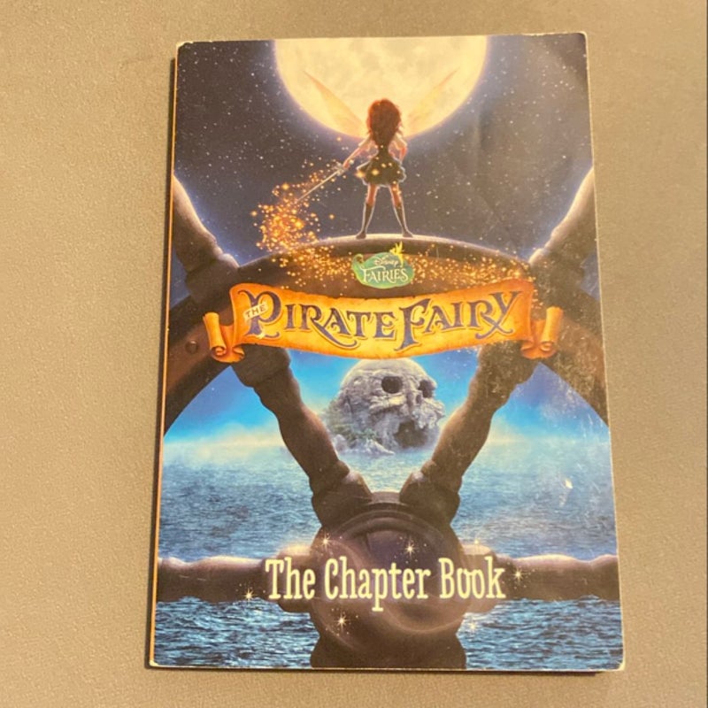 Disney Fairies: the Pirate Fairy: the Chapter Book