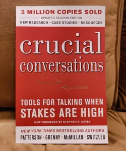 Crucial Conversations Tools for Talking When Stakes Are High, Second Edition