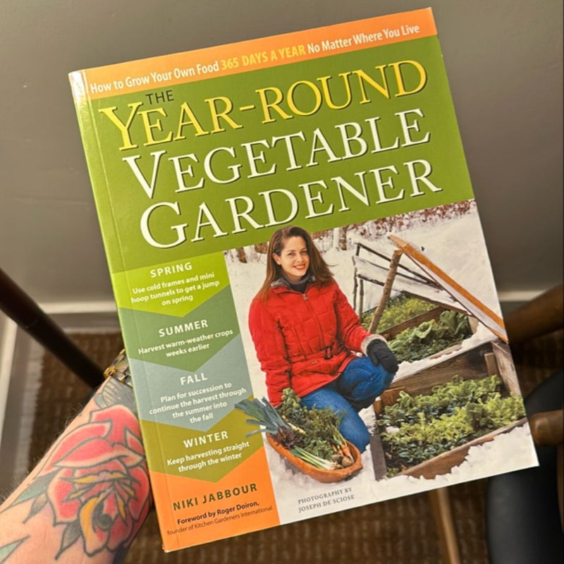 The Year-Round Vegetable Gardener