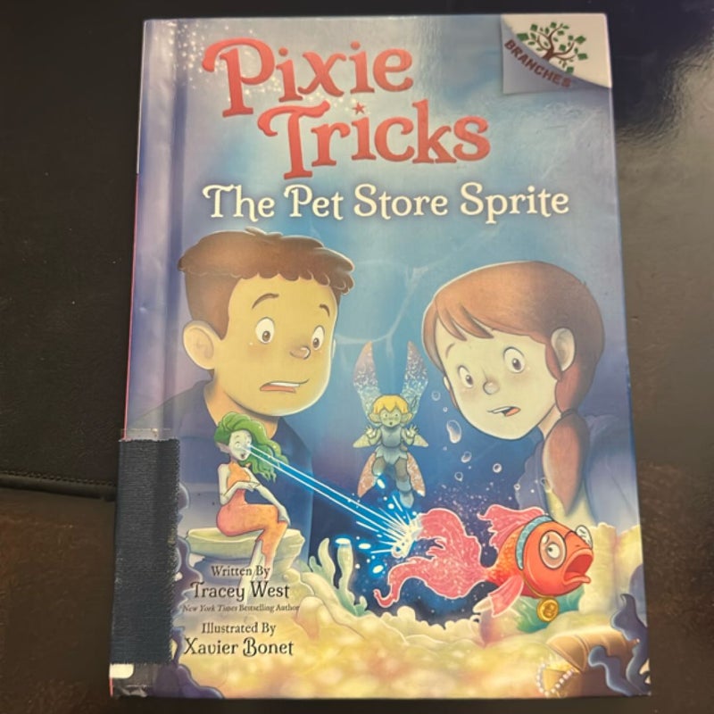 The Pet Store Sprite: a Branches Book (Pixie Tricks #3)