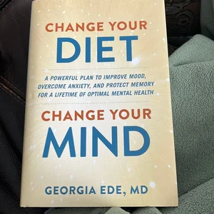 Change Your Diet, Change Your Mind