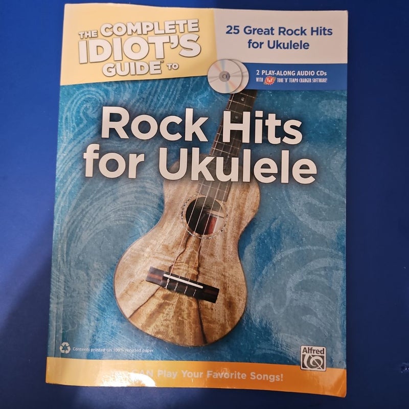 The Complete Idiot's Guide to Rock Hits for Ukulele