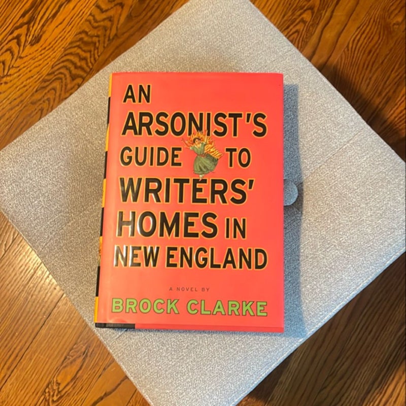 An Arsonist's Guide to Writers' Homes in New England