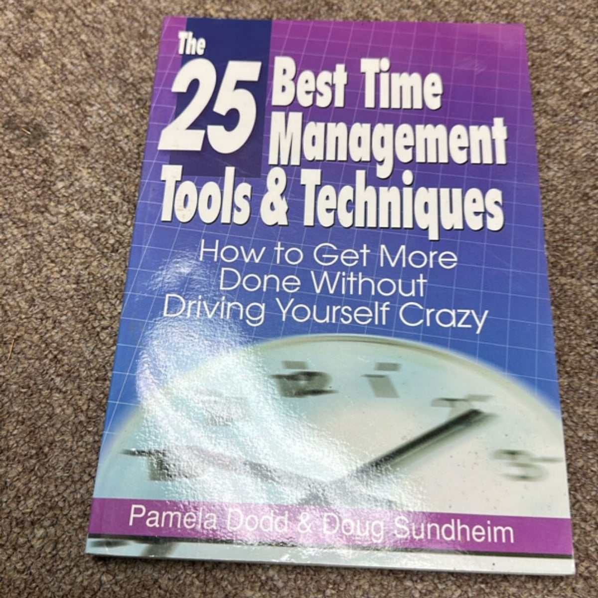 The 25 Best Time Management Tools and Techniques by Pamela Dodd, Doug ...